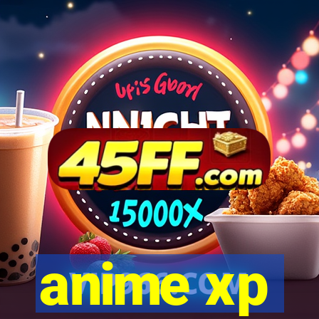 anime xp